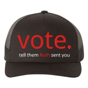 Vote Tell Them Ruth Sent You Funny American Women Saying Yupoong Adult 5-Panel Trucker Hat