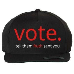 Vote Tell Them Ruth Sent You Funny American Women Saying Wool Snapback Cap