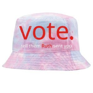 Vote Tell Them Ruth Sent You Funny American Women Saying Tie-Dyed Bucket Hat