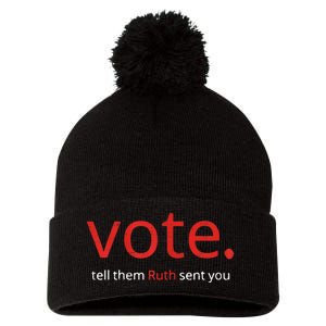 Vote Tell Them Ruth Sent You Funny American Women Saying Pom Pom 12in Knit Beanie