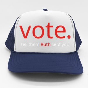 Vote Tell Them Ruth Sent You Funny American Women Saying Trucker Hat