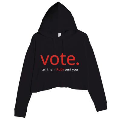 Vote Tell Them Ruth Sent You Funny American Women Saying Crop Fleece Hoodie