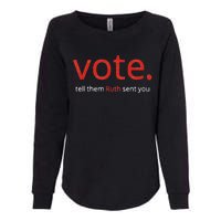 Vote Tell Them Ruth Sent You Funny American Women Saying Womens California Wash Sweatshirt