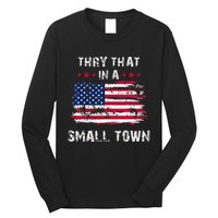 Vintage Try That In My Town American Flag Long Sleeve Shirt