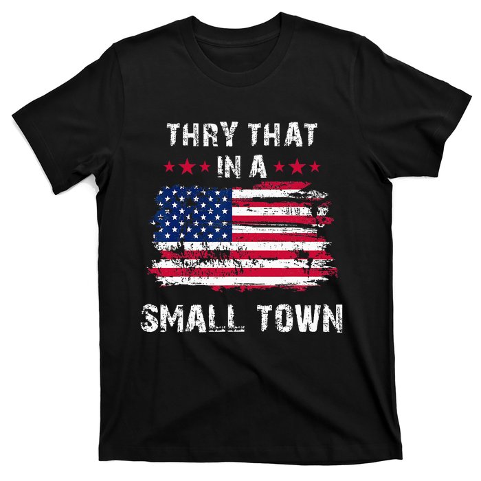 Vintage Try That In My Town American Flag T-Shirt