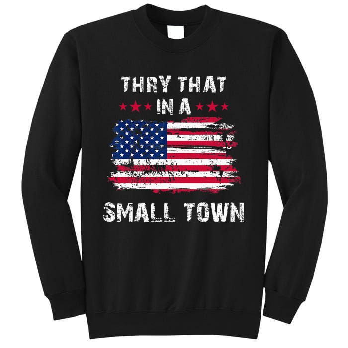 Vintage Try That In My Town American Flag Tall Sweatshirt