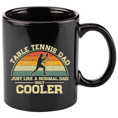 Vintage Table Tennis Dad Just Like A Normal Dad Only Cooler 11oz C Handle Ceramic Mug