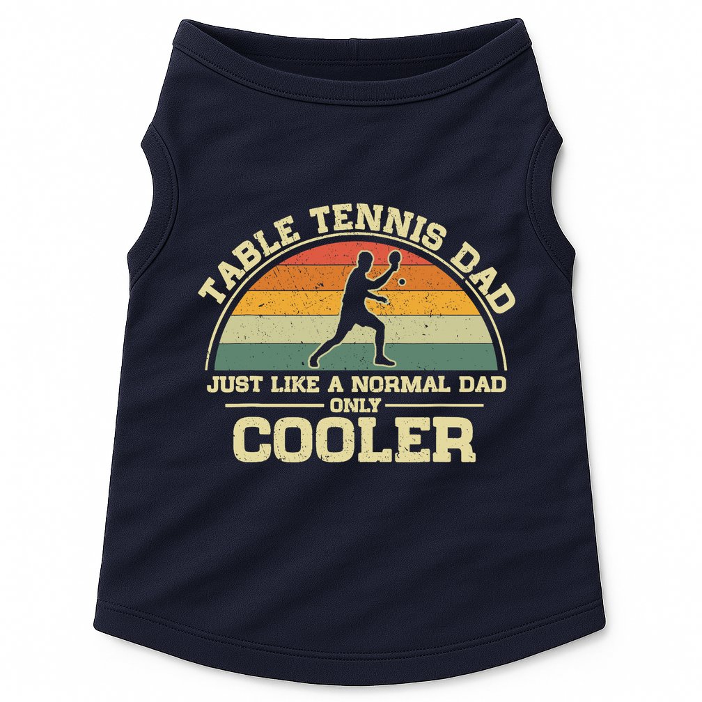 Vintage Table Tennis Dad Just Like A Normal Dad Only Cooler Doggie Tank