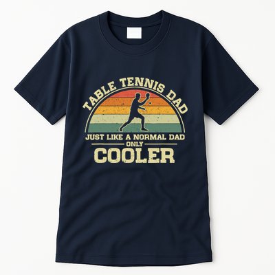 Vintage Table Tennis Dad Just Like A Normal Dad Only Cooler Tall T-Shirt