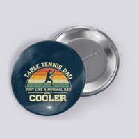Vintage Table Tennis Dad Just Like A Normal Dad Only Cooler Button