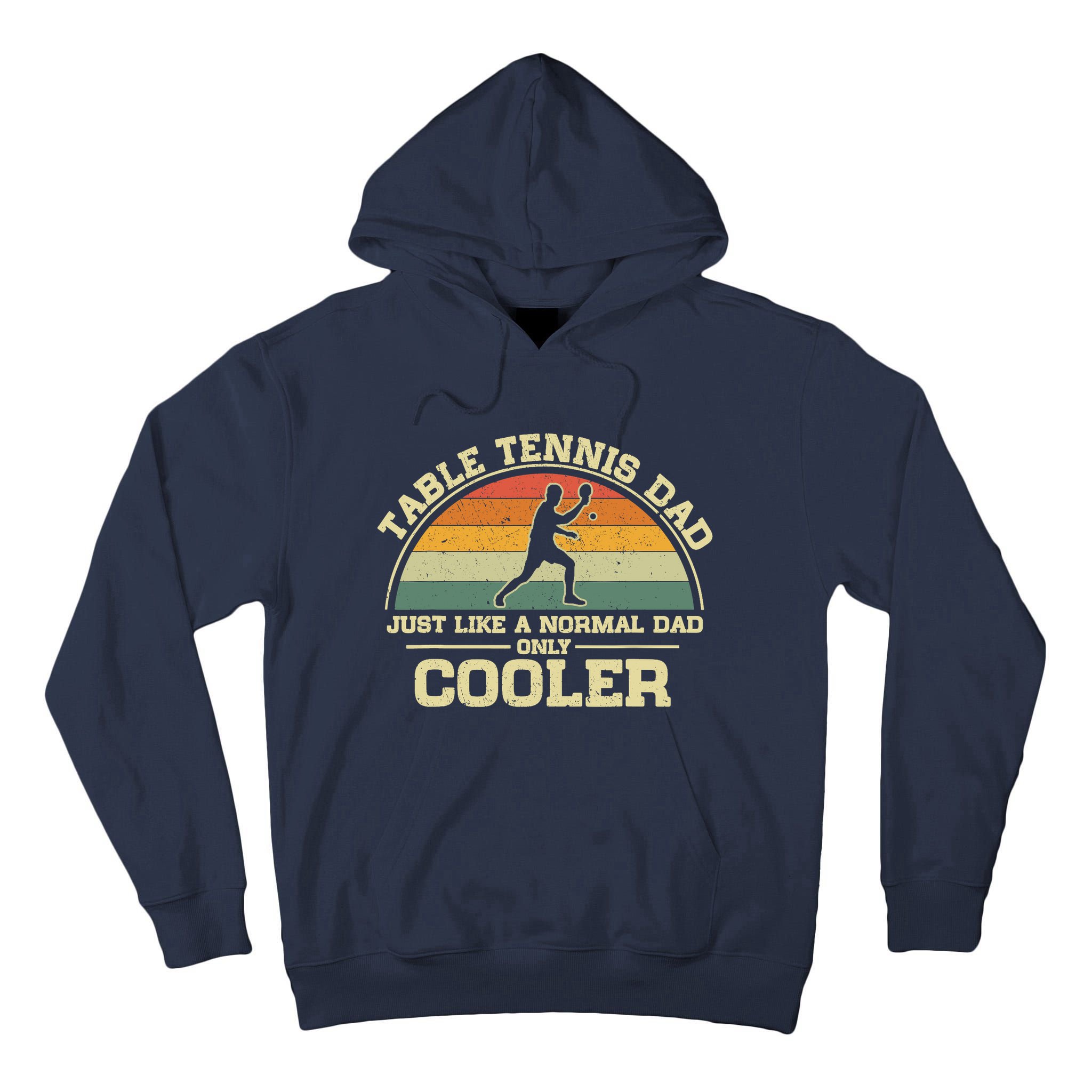 Vintage Table Tennis Dad Just Like A Normal Dad Only Cooler Tall Hoodie