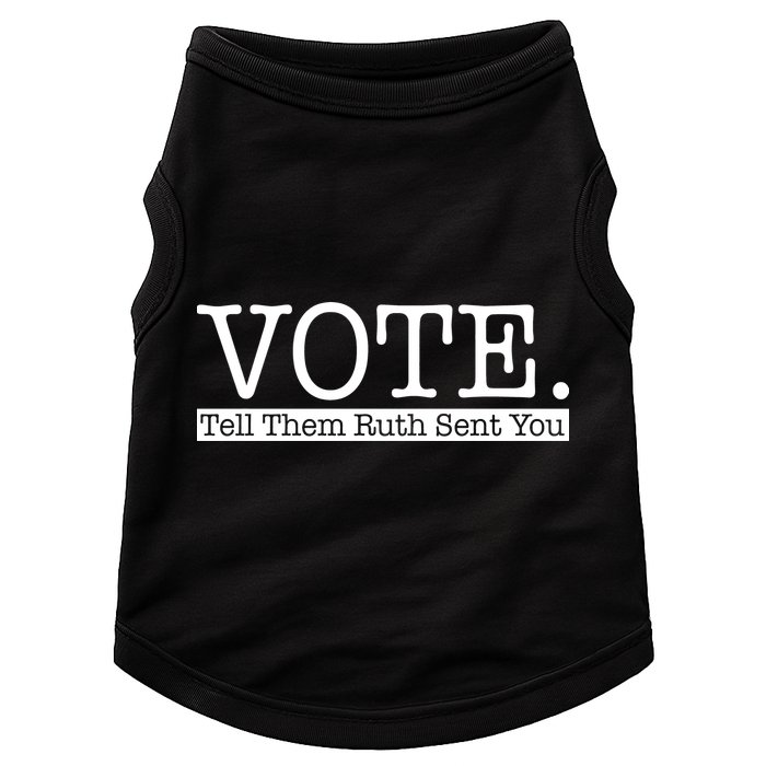 Vote Tell Them Ruth Sent You Election Squad Rbg Ruth Bader Ginsburg Doggie Tank