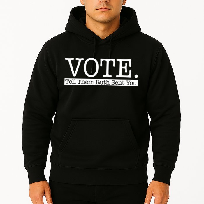 Vote Tell Them Ruth Sent You Election Squad Rbg Ruth Bader Ginsburg Hoodie