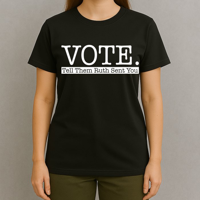Vote Tell Them Ruth Sent You Election Squad Rbg Ruth Bader Ginsburg T-Shirt