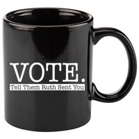Vote Tell Them Ruth Sent You Election Squad Rbg Ruth Bader Ginsburg 11oz C Handle Ceramic Mug