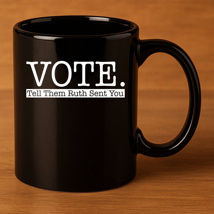 Vote Tell Them Ruth Sent You Election Squad Rbg Ruth Bader Ginsburg 11oz C Handle Ceramic Mug