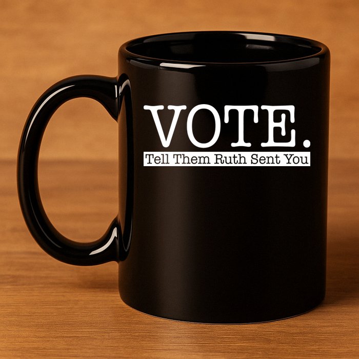 Vote Tell Them Ruth Sent You Election Squad Rbg Ruth Bader Ginsburg 11oz C Handle Ceramic Mug