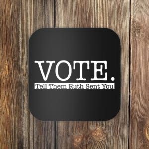 Vote Tell Them Ruth Sent You Election Squad Rbg Ruth Bader Ginsburg Coaster