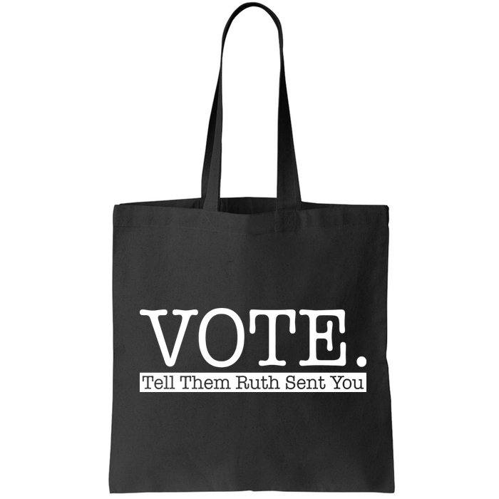 Vote Tell Them Ruth Sent You Election Squad Rbg Ruth Bader Ginsburg Bag