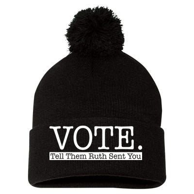 Vote Tell Them Ruth Sent You Election Squad Rbg Ruth Bader Ginsburg Pom Pom 12in Knit Beanie