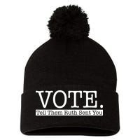 Vote Tell Them Ruth Sent You Election Squad Rbg Ruth Bader Ginsburg Pom Pom 12in Knit Beanie