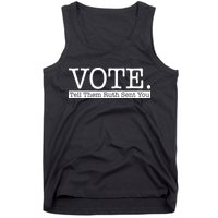Vote Tell Them Ruth Sent You Election Squad Rbg Ruth Bader Ginsburg Tank Top