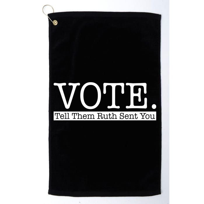 Vote Tell Them Ruth Sent You Election Squad Rbg Ruth Bader Ginsburg Golf Towel