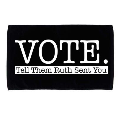 Vote Tell Them Ruth Sent You Election Squad Rbg Ruth Bader Ginsburg Microfiber Hand Towel