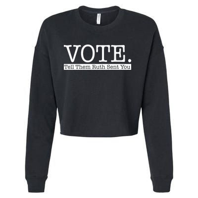Vote Tell Them Ruth Sent You Election Squad Rbg Ruth Bader Ginsburg Cropped Pullover Crew