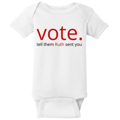 Vote Tell Them Ruth Sent You Funny Baby Bodysuit