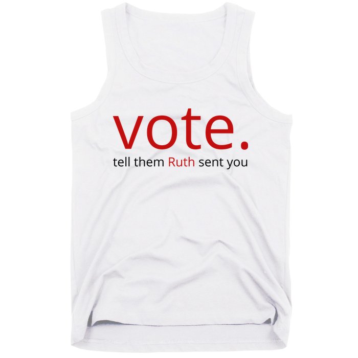 Vote Tell Them Ruth Sent You Funny Tank Top