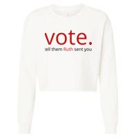 Vote Tell Them Ruth Sent You Funny Cropped Pullover Crew