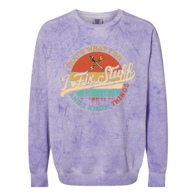 Vintage Thats What I Do I Fix Stuff And I Know Things Colorblast Crewneck Sweatshirt