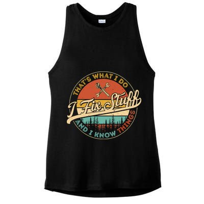 Vintage Thats What I Do I Fix Stuff And I Know Things Ladies PosiCharge Tri-Blend Wicking Tank