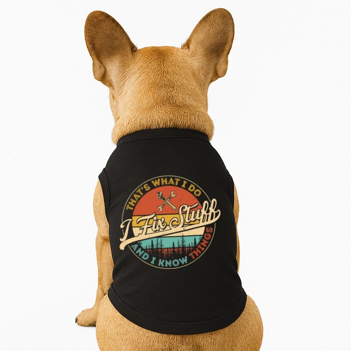 Vintage Thats What I Do I Fix Stuff And I Know Things Doggie Tank