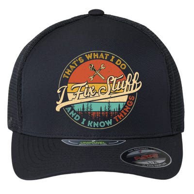 Vintage Thats What I Do I Fix Stuff And I Know Things Flexfit Unipanel Trucker Cap
