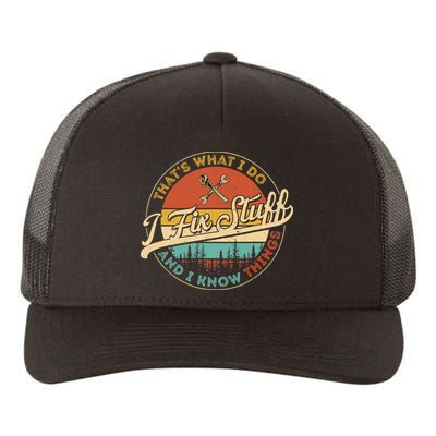 Vintage Thats What I Do I Fix Stuff And I Know Things Yupoong Adult 5-Panel Trucker Hat