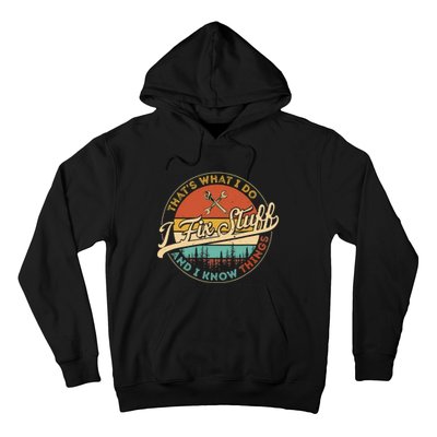 Vintage Thats What I Do I Fix Stuff And I Know Things Hoodie