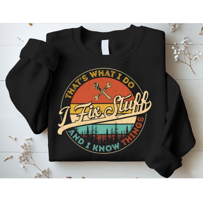 Vintage Thats What I Do I Fix Stuff And I Know Things Sweatshirt