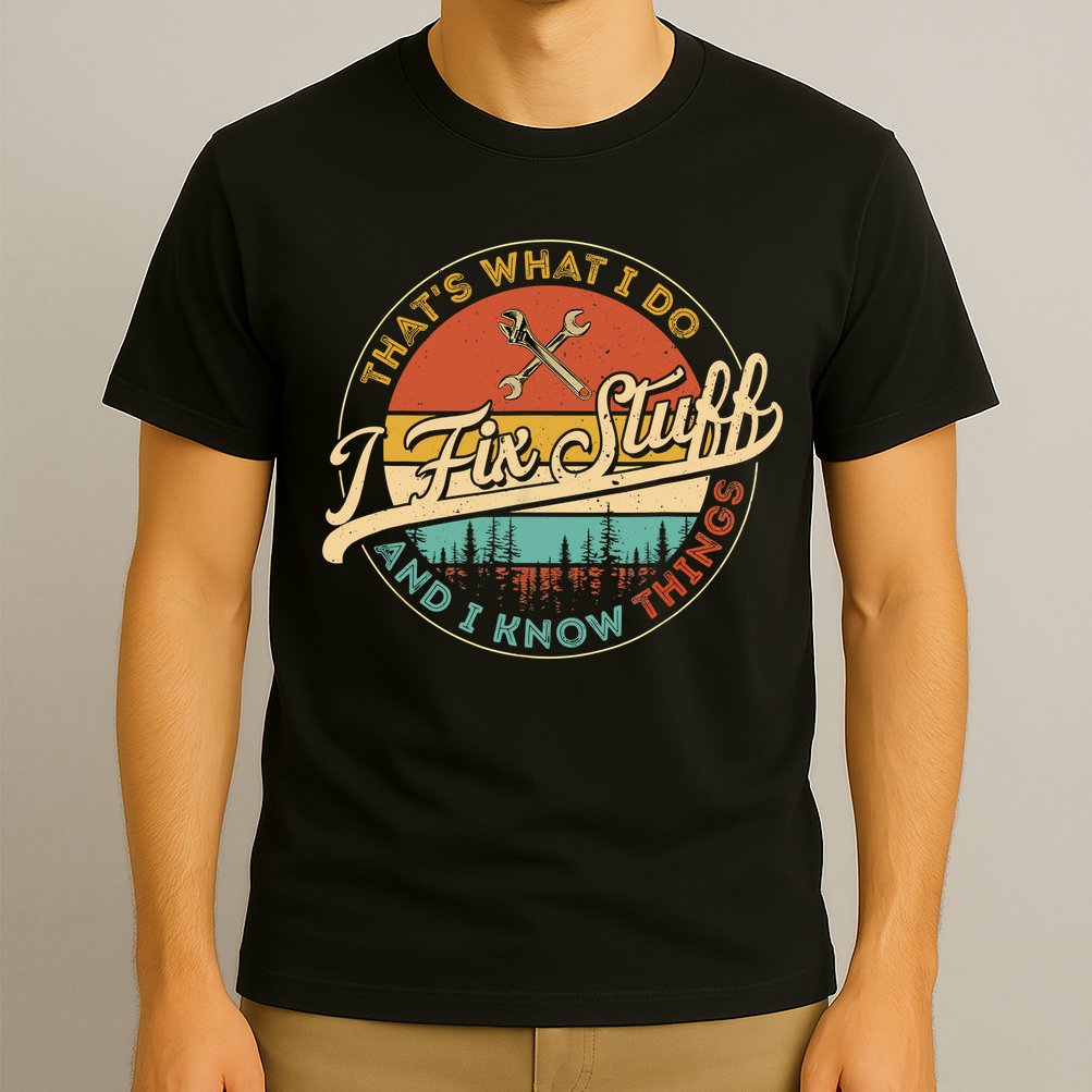 Vintage Thats What I Do I Fix Stuff And I Know Things T-Shirt