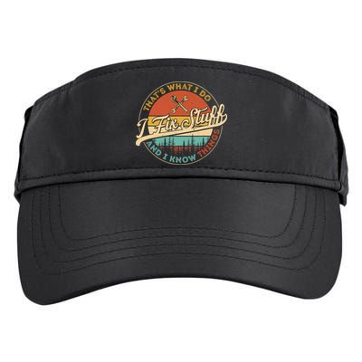 Vintage Thats What I Do I Fix Stuff And I Know Things Adult Drive Performance Visor