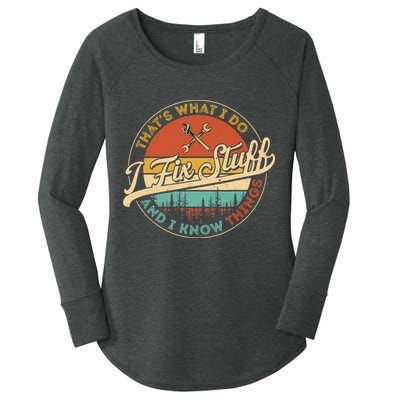 Vintage Thats What I Do I Fix Stuff And I Know Things Women's Perfect Tri Tunic Long Sleeve Shirt