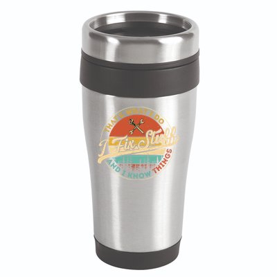 Vintage Thats What I Do I Fix Stuff And I Know Things 16oz Travel Tumbler