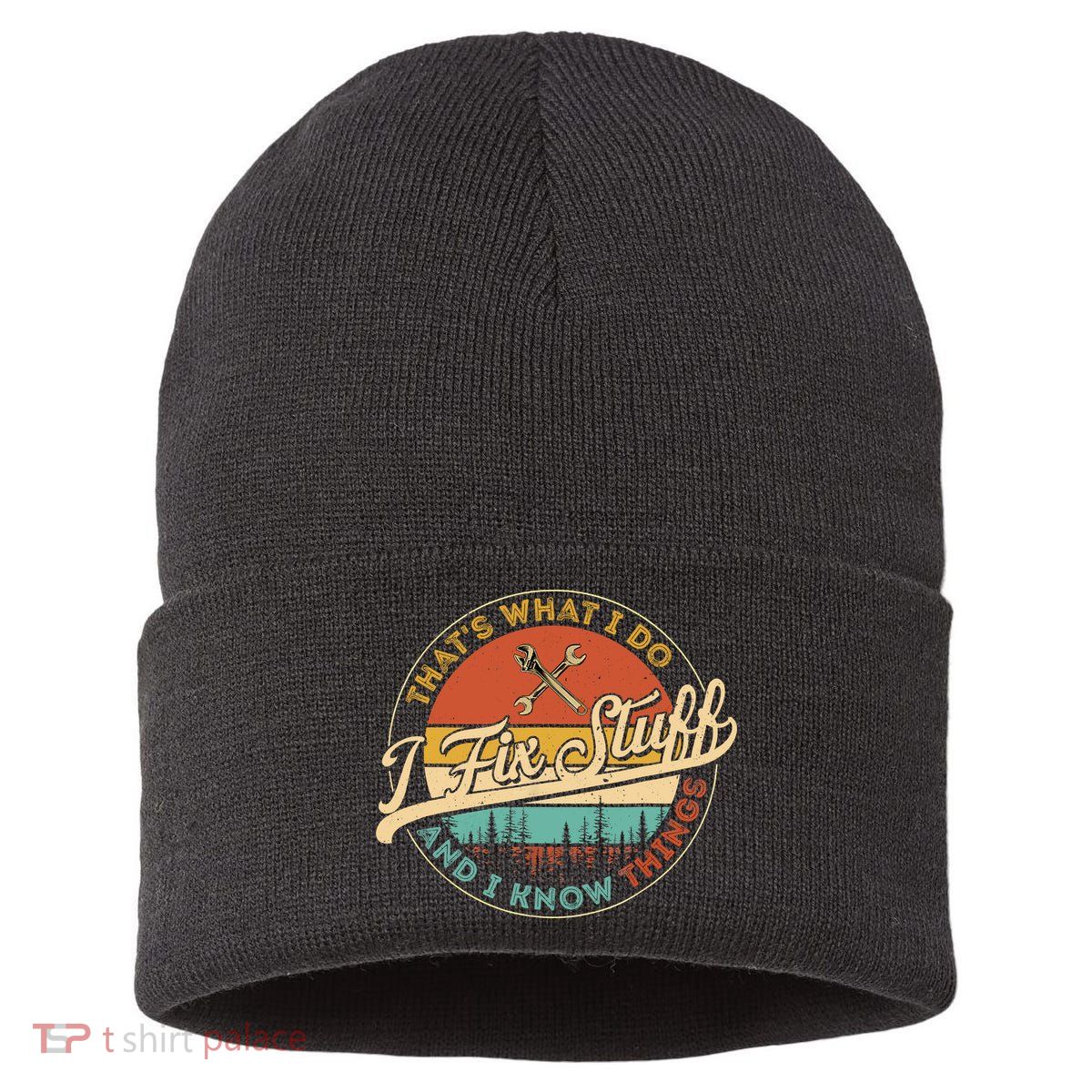 Vintage Thats What I Do I Fix Stuff And I Know Things Sustainable Knit Beanie