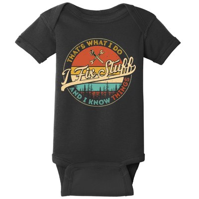 Vintage Thats What I Do I Fix Stuff And I Know Things Baby Bodysuit