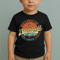 Vintage Thats What I Do I Fix Stuff And I Know Things Toddler T-Shirt