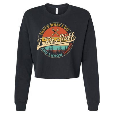 Vintage Thats What I Do I Fix Stuff And I Know Things Cropped Pullover Crew