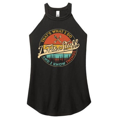 Vintage Thats What I Do I Fix Stuff And I Know Things Women's Perfect Tri Rocker Tank