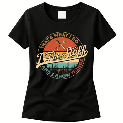 Vintage Thats What I Do I Fix Stuff And I Know Things Womens T-Shirt
