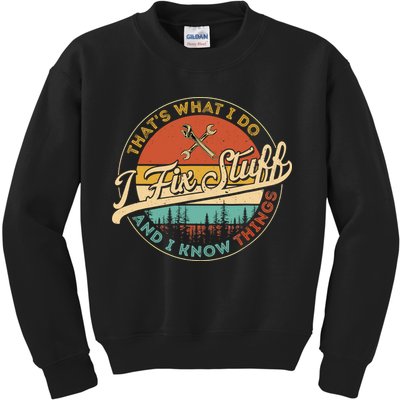 Vintage Thats What I Do I Fix Stuff And I Know Things Kids Sweatshirt
